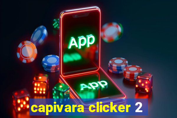 capivara clicker 2